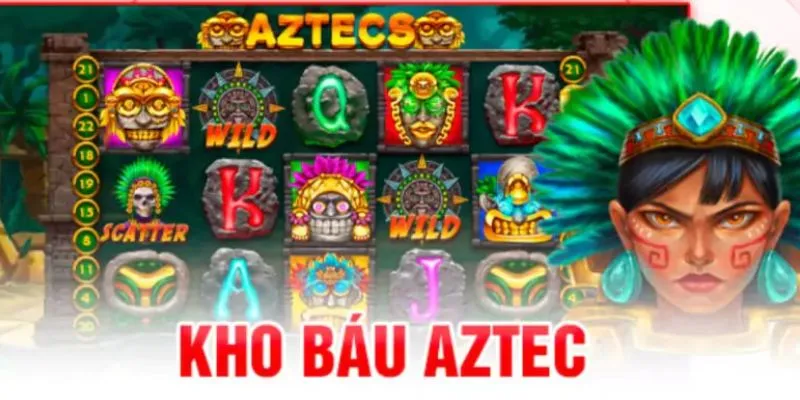 Kho báu Aztec được mọi người ưa chuộng Kho báu Aztec được mọi người ưa chuộng