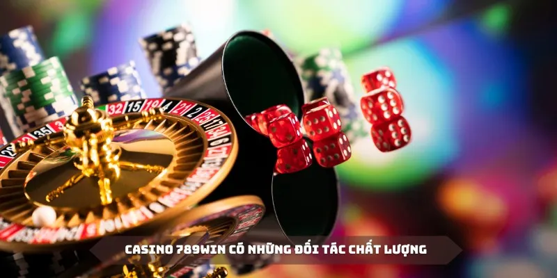 Các nền tảng có kinh nghiệm dày dặn hợp tác với Casino 789win