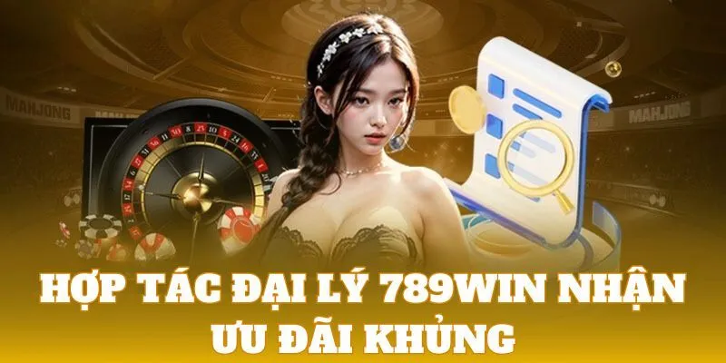 Chi tiết hướng dẫn các bước tham gia chương trình đại lý 789WIN Chi tiết hướng dẫn các bước tham gia chương trình đại lý 789WIN