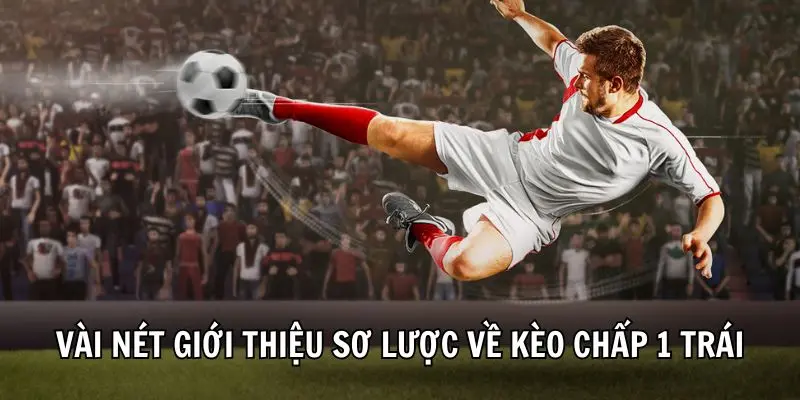 Kèo chấp 1 hòa thể hiện ưu thế vượt trội của đội cửa trên