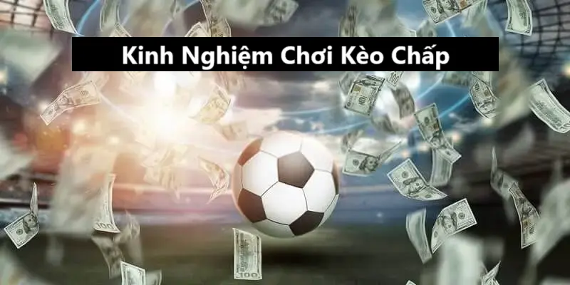 Một vài chỉ dẫn cơ bản để bạn làm căn cứ soi kèo chấp