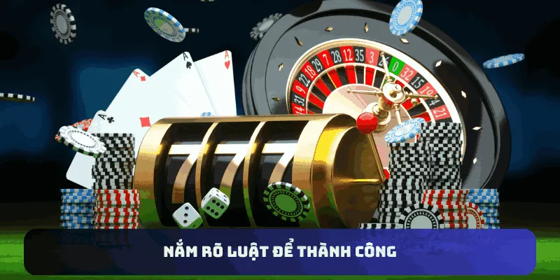 Nắm rõ luật để thành công Nắm rõ luật để thành công