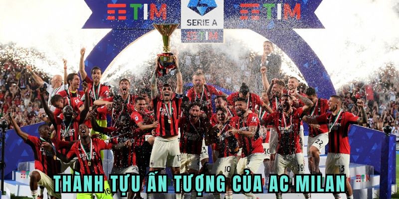 Thành tích ấn tượng của CLB Milan Thành tích ấn tượng của CLB Milan