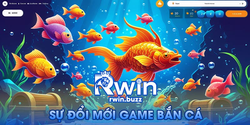 Khám Phá Thế Giới Bắn Cá Rwin - Trải Nghiệm Thú Vị