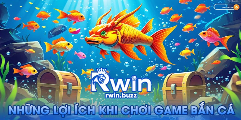 Lợi ích khi chơi game bắn cá